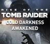 Rise of the Tomb Raider: Cold Darkness Awakened