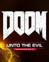 DOOM: Unto The Evil