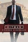 Hitman - Episode 4: Bangkok