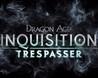 Dragon Age: Inquisition - Trespasser