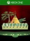 Knee Deep