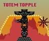 Totem Topple