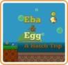 Eba & Egg: A Hatch Trip