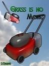 Grass Is No More