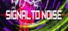 Signal to Noise