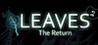 LEAVES: The Return