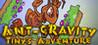 Ant-gravity: Tiny's Adventure
