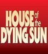 House of the Dying Sun