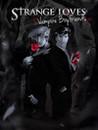 Strange Loves: Vampire Boyfriends