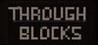 Through Blocks