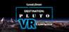 Destination: Pluto The VR Experience