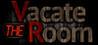 VR: Vacate the Room