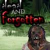 Dead and Forgotten