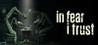 In Fear I Trust