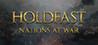 Holdfast: Nations At War