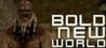 Bold New World
