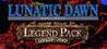 Lunatic Dawn: Legend Pack
