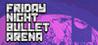 Friday Night Bullet Arena