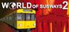 World of Subways 2 - Berlin Line 7