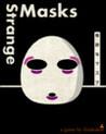 Strange Masks