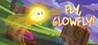 Fly, Glowfly!