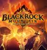 Hearthstone: Blackrock Mountain