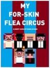 My For-Skin Flea Circus
