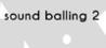 Sound Balling 2