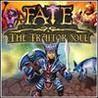 Fate: The Traitor Soul
