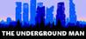 The Underground Man