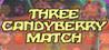 THREE CANDYBERRY MATCH