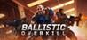 Ballistic Overkill