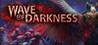Wave of Darkness