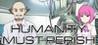 Humanity Must Perish