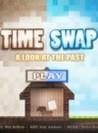 Time Swap - A Look At The Past