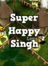 Super Happy Singh
