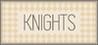 KNIGHTS