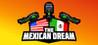 The Mexican Dream