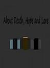 About Death, Hope and Love