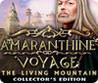 Amaranthine Voyage: The Living Mountain