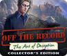 Off The Record: The Art of Deception