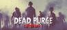Dead Purge: Outbreak