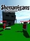 Shenanigans Multiplayer