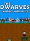 The Dwarves: Fantasy Simulator