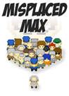 Misplaced Max