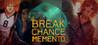 Break Chance Memento