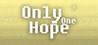 Only One Hope
