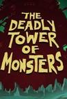 The Deadly Tower of Monsters