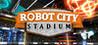 Robot City Stadium