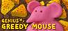 Genius Greedy Mouse